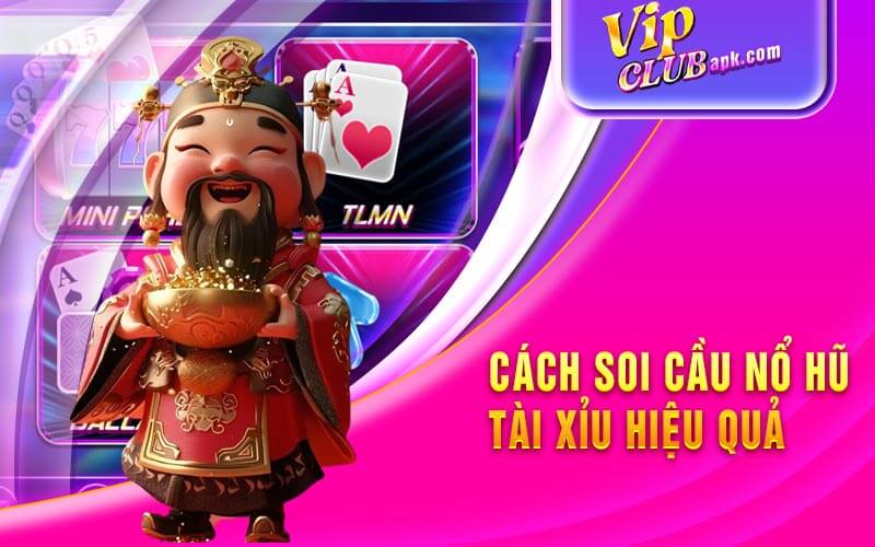 Cách soi cầu nổ hũ tài xỉu hiệu quả